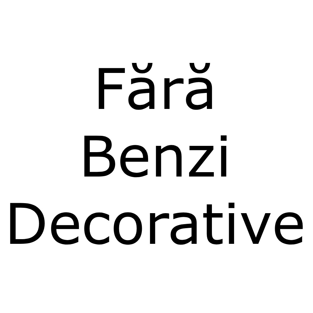Fără benzi decorative